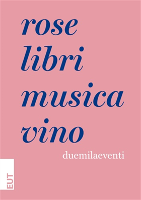 9788855111959-Rose, libri, musica, vino. Duemilaventi.